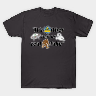 It's Either Real or Real Fake T-Shirt